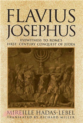 Flavius Josephus: Eyewitness to Rome's First-Century Conquest of Judea