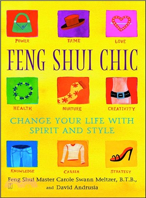 Feng Shui Chic: Change Your Life With Spirit and Style