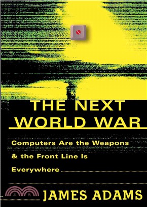 The Next World War: Computers Are the Weapons & the Front Line Is Everywhere