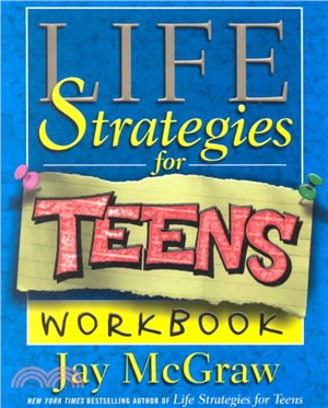 Life Strategies for Teens ─ Exercises and Self-Tests to Help You Change Your Life
