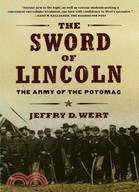 The Sword of Lincoln: The Army of the Potomac