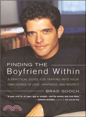 Finding the Boyfriend Within: A Practical Guide for Tapping into Your Own Scource of Love, Happiness, and Respect