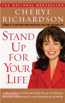 Stand Up for Your Life: A Practical Step-By-Step Plan to Build Inner Confidence and Personal Power