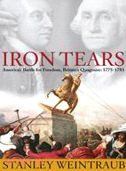 Iron Tears—America's Battle for Freedom, Britain's Quagmire, 1776-1783