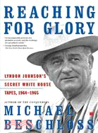 Reaching for Glory: Lyndon Johnson\