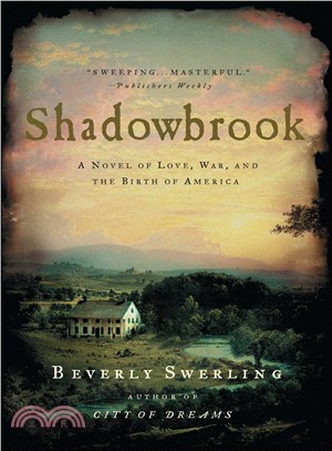 Shadowbrook: A Novel Of Love, War, And The Birth Of America | 拾書所