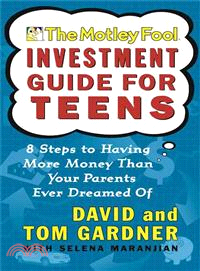 The Motley Fool investment guide for teens :eight steps to having more money than your parents ever dreamed of /