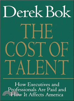 The Cost of Talent: How Executives and Professionals Are Paid and How It Affects America