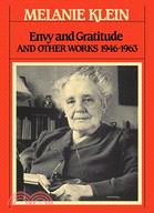 Envy and Gratitude and Other Works 1946-1963: The Writings of Melanie Klein