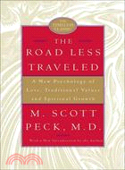 The Road Less Traveled ─ A New Psychology of Love, Traditional Values and Spiritual Growth