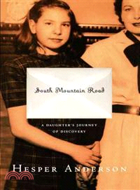 South Mountain Road: A Daughters Journey of Discovery