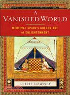 A Vanished World: Medieval Spain's Golden Age Of Enlightenment