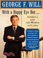 With a Happy Eye but: America and the World, 1997-2002