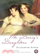 Mr. Darcy's Daughters ─ A Novel