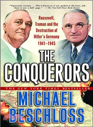 The Conquerors ─ Roosevelt, Truman and the Destruction of Hitler\