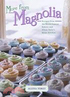More from Magnolia: Recipes from the World-Famous Bakery and Allysa Torey\