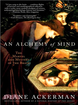 An Alchemy of Mind ─ The Marvel And Mystery of the Brain