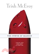 Trish McEvoy-The Power of Makeup: Looking Your Level Best at Any Age