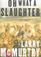 Oh What a Slaughter: Massacres in the American West 1846-1890 | 拾書所
