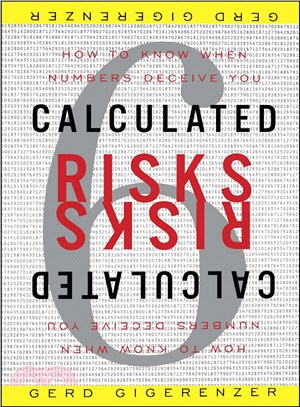 Calculated Risks: How to Know When Numbers Deceive You | 拾書所