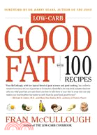 Good Fat: With 100 Recipes