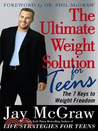 The Ultimate Weight Solution for Teens: The 7 Keys to Weight Freedom