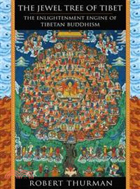The Jewel Tree Of Tibet ― The Enlightenment Engine Of Tibetan Buddhism