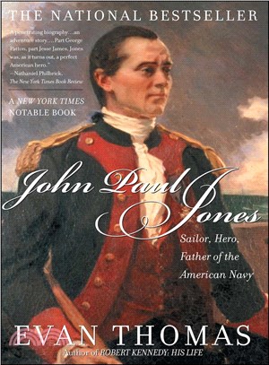 John Paul Jones ─ Sailor, Hero, Father of the American Navy