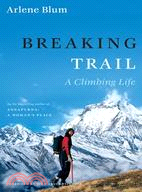 Breaking Trail: A Climbing Life