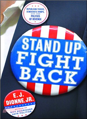 Stand Up Fight Back ― Republican Toughs, Democratic Wimps, and the New Politics of Revenge