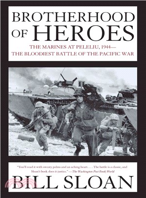 Brotherhood of Heroes: The Marines at Peleliu, 1944 -- the Bloodiest Battle of the Pacific War