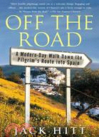 Off The Road: A Modern-Day Walk Down The Pilgrim\