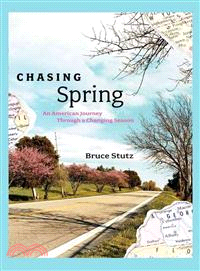 Chasing Spring: An American Journey Through a Changing Season