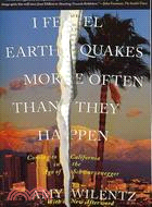 I Feel Earthquakes More Often Than They Happen: Coming to California in the Age of Schwarzenegger