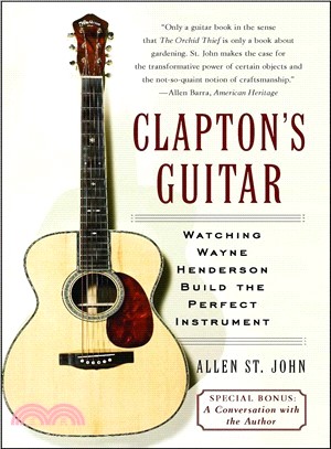 Clapton's Guitar ─ Watching Wayne Henderson Build the Perfect Instrument