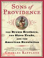 Sons of Providence: The Brown Brothers, The Slave Trade, And The American Revolution