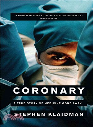 Coronary: A True Story of Medicine Gone Awry
