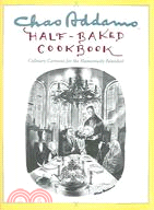 Half-Baked Cookbook: Culinary Cartoons for the Humorously Famished