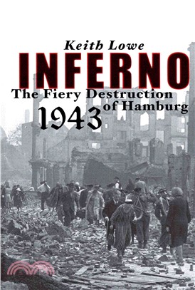 Inferno: The Fiery Destruction of Hamburg, 1943