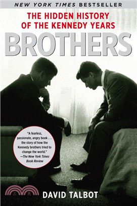 Brothers ─ The Hidden History of the Kennedy Years