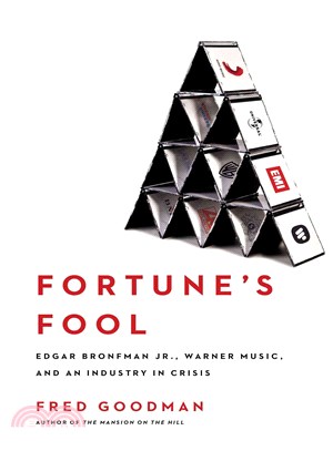 Fortune's Fool ― Edgar Bronfman, Jr., Warner Music, and an Industry in Crisis