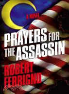 Prayers for the Assassin: A Novel of the Future