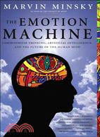 The Emotion Machine ─ Commonsense Thinking, Artificial Intelligence, and the Future of the Human Mind