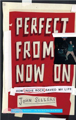 Perfect from Now On: How Indie Rock Saved My Life