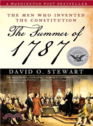 The Summer of 1787: The Men Who Invented the Constitution