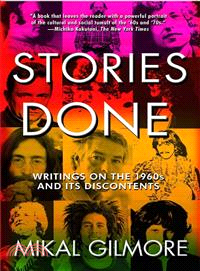 Stories Done ─ Writings on the 1960s and Its Discontents