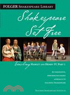 Shakespeare Set Free ─ Teaching Hamlet - Henry IV