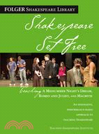 Shakespeare Set Free ─ Teaching A Midsummer Night's Dream, Romeo and Juliet, and Macbeth