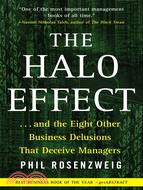 The Halo Effect--and the Eight Other Business Delusions That Deceive Managers