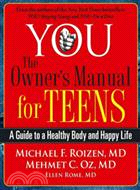 You: The Owner's Manual for Teens ─ A Guide to a Healthy Body and Happy Life